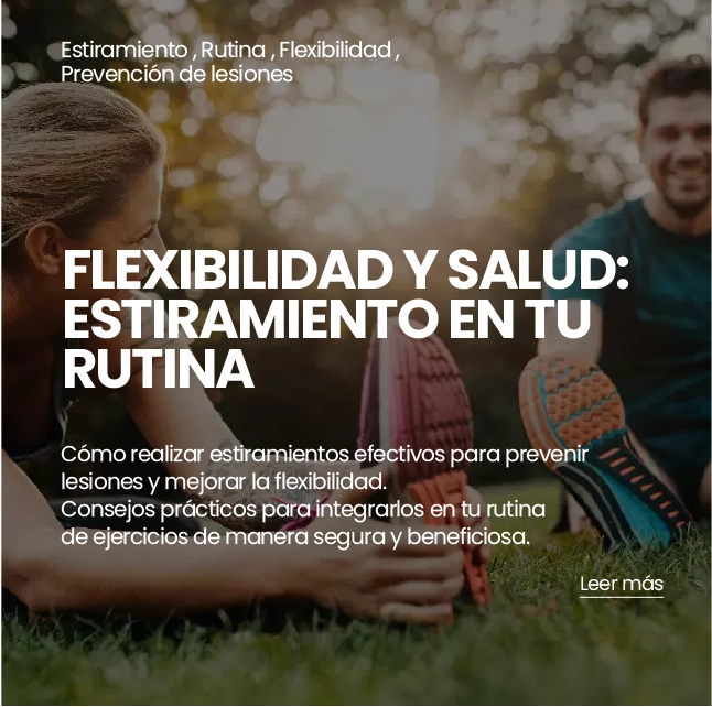 flexibilidad y salud, leer más