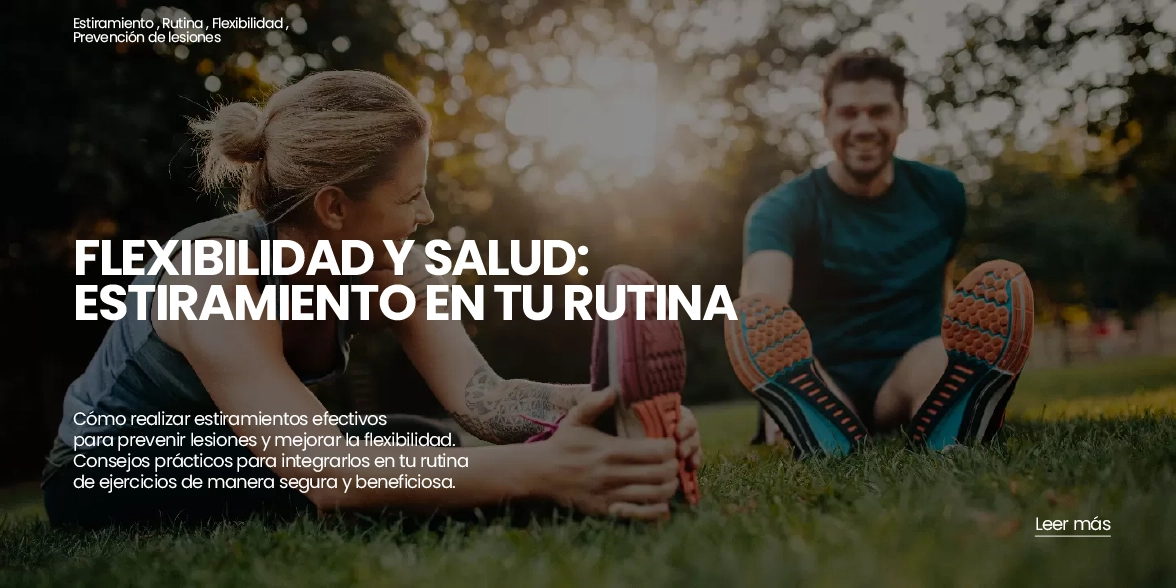 flexibilidad y salud, leer más